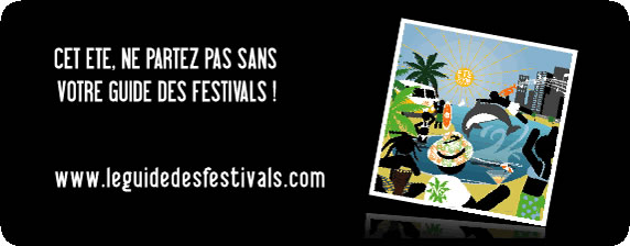 Le Guide des Festivals© été 2008 est officiellement sorti !